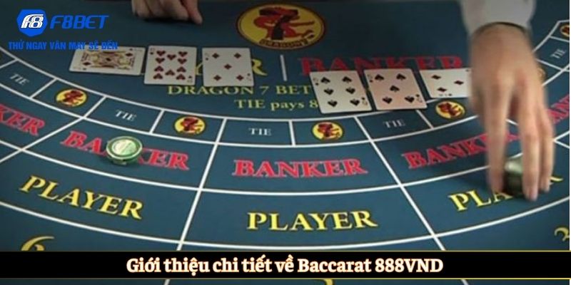 Giới thiệu chi tiết về Baccarat 888VND